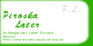 piroska later business card